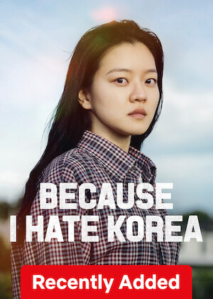 Because I Hate Korea poster